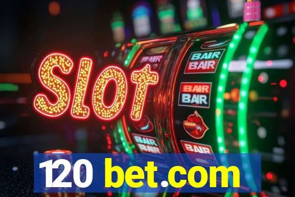 120 bet.com